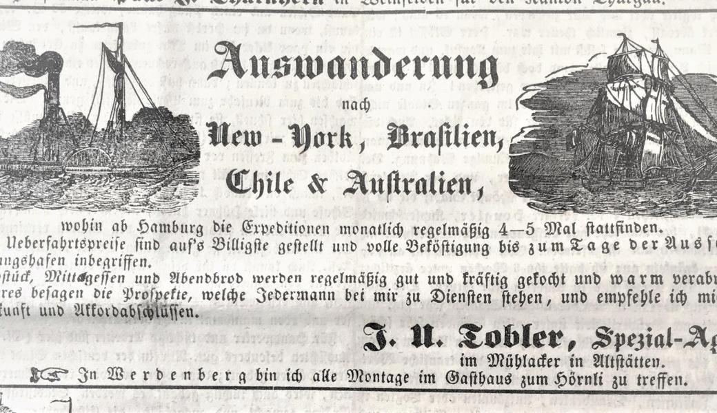 Mit solchen Inseraten wurden Rheintalerinnen und Rheintaler immer wieder ermuntert, die Schweiz zu verlassen und sich in Nord- oder Südamerika niederzulassen.