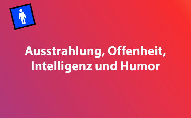 Das macht dich attraktiv